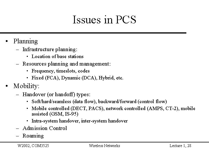 Issues in PCS • Planning – Infrastructure planning: • Location of base stations –