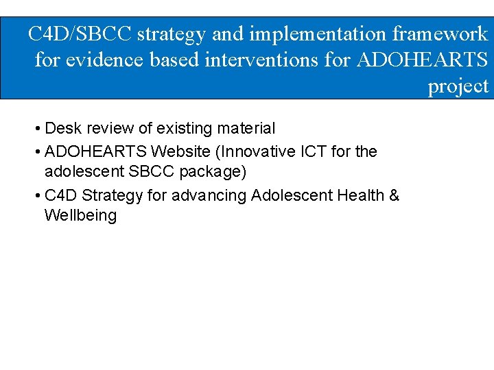 C 4 D/SBCC strategy and implementation framework for evidence based interventions for ADOHEARTS project