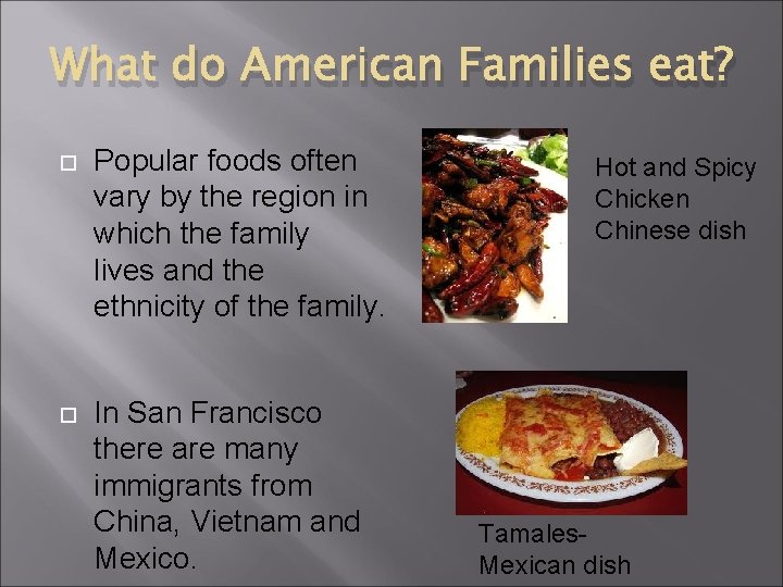 What do American Families eat? Popular foods often vary by the region in which