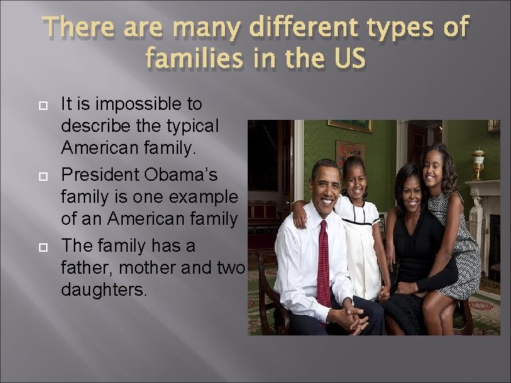There are many different types of families in the US It is impossible to
