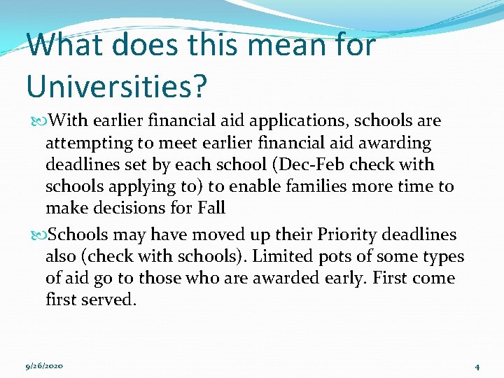 What does this mean for Universities? With earlier financial aid applications, schools are attempting What does this mean for Universities? With earlier financial aid applications, schools are attempting