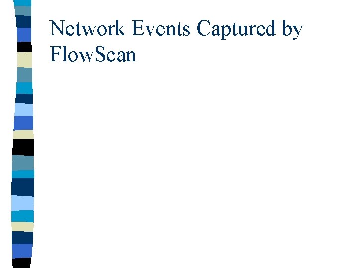 Network Events Captured by Flow. Scan 