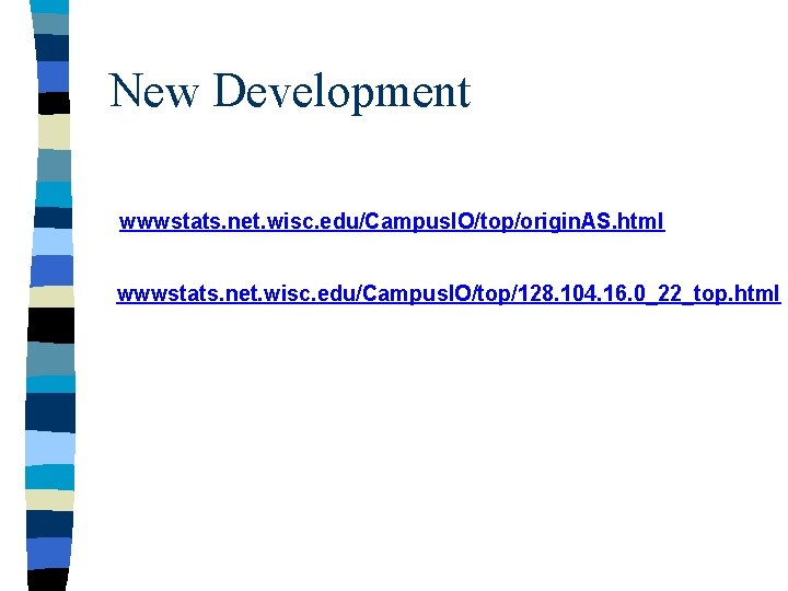 New Development wwwstats. net. wisc. edu/Campus. IO/top/origin. AS. html wwwstats. net. wisc. edu/Campus. IO/top/128.