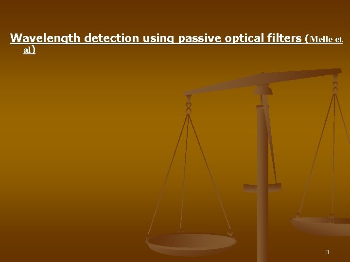 Wavelength detection using passive optical filters (Melle et al) 3 