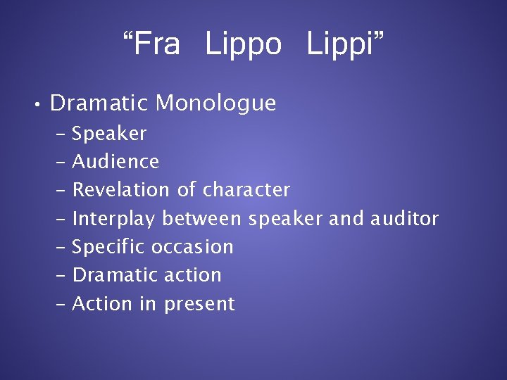 “Fra Lippo Lippi” • Dramatic Monologue – Speaker – Audience – Revelation of character