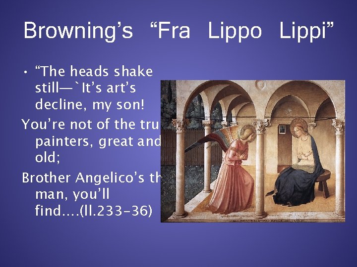 Browning’s “Fra Lippo Lippi” • “The heads shake still—`It’s art’s decline, my son! You’re