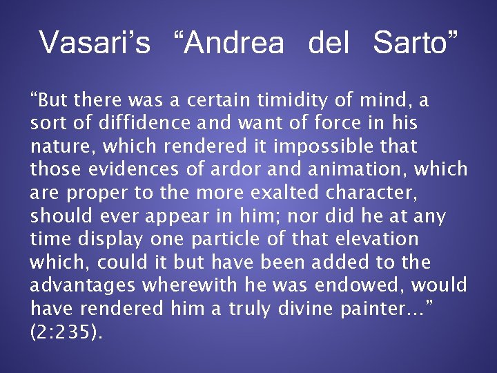 Vasari’s “Andrea del Sarto” “But there was a certain timidity of mind, a sort