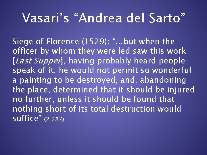 Vasari’s “Andrea del Sarto” Siege of Florence (1529): “…but when the officer by whom