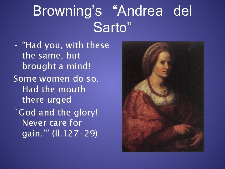 Browning’s “Andrea del Sarto” • “Had you, with these the same, but brought a