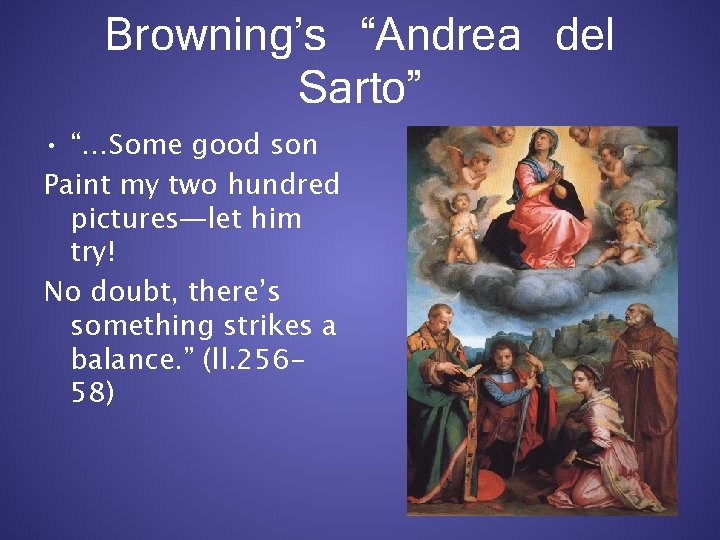 Browning’s “Andrea del Sarto” • “…Some good son Paint my two hundred pictures—let him