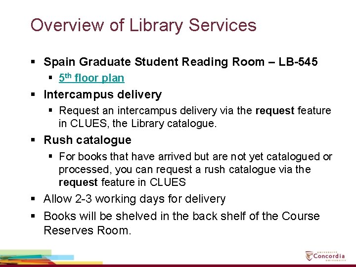 Overview of Library Services § Spain Graduate Student Reading Room – LB-545 § 5