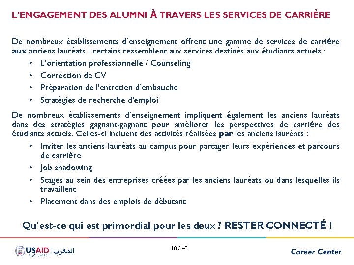 L’ENGAGEMENT DES ALUMNI À TRAVERS LES SERVICES DE CARRIÈRE De nombreux établissements d’enseignement offrent