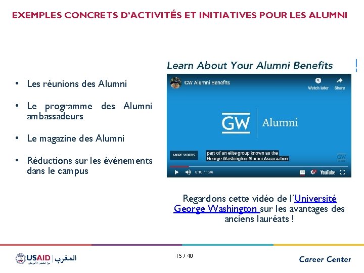 EXEMPLES CONCRETS D’ACTIVITÉS ET INITIATIVES POUR LES ALUMNI • Les réunions des Alumni •