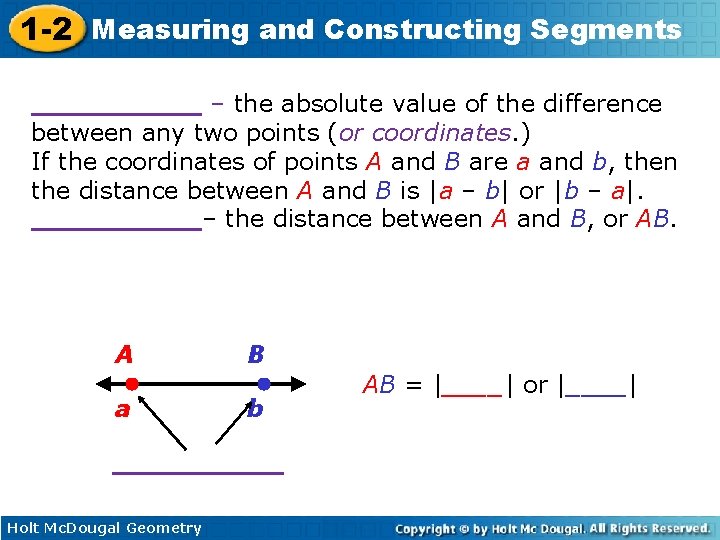 1 -2 Measuring and Constructing Segments _____ – the absolute value of the difference