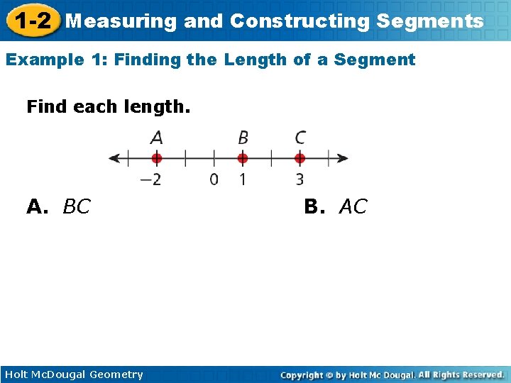 1 -2 Measuring and Constructing Segments Example 1: Finding the Length of a Segment