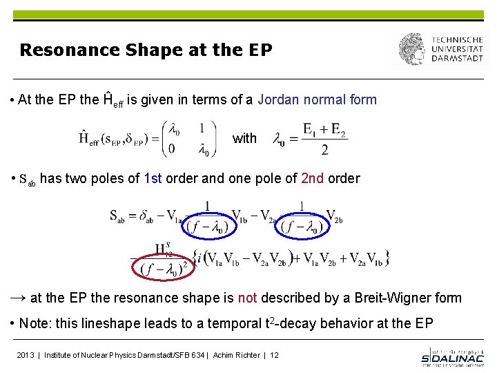 Resonance Shape at the EP • At the EP the Ĥeff is given in
