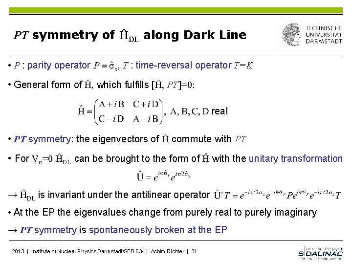 PT symmetry of ĤDL along Dark Line • P : parity operator , T