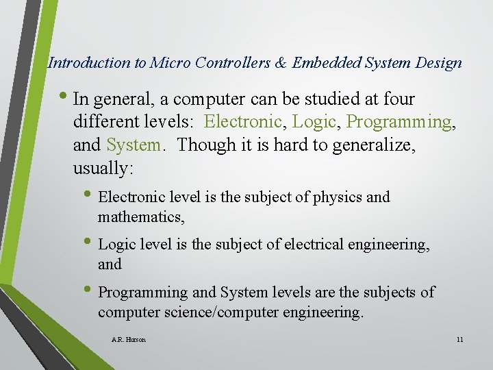 Introduction to Micro Controllers & Embedded System Design • In general, a computer can