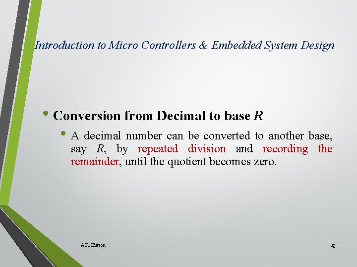 Introduction to Micro Controllers & Embedded System Design • Conversion from Decimal to base