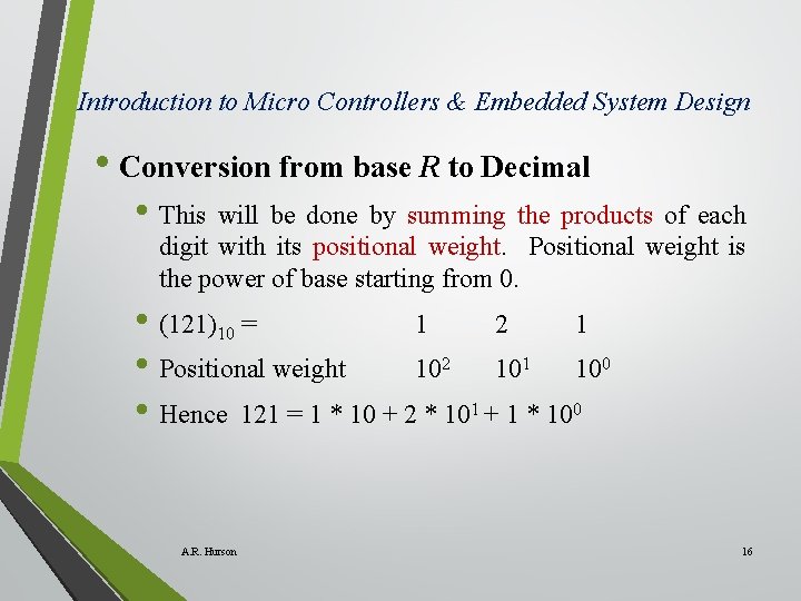 Introduction to Micro Controllers & Embedded System Design • Conversion from base R to