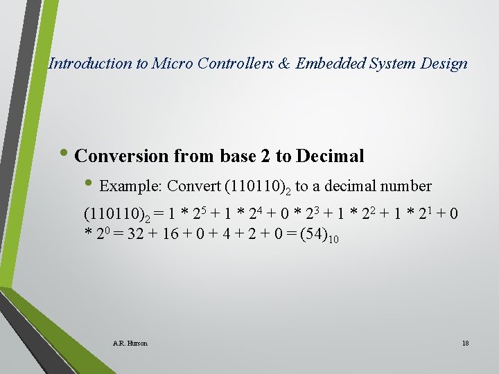 Introduction to Micro Controllers & Embedded System Design • Conversion from base 2 to