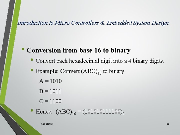Introduction to Micro Controllers & Embedded System Design • Conversion from base 16 to