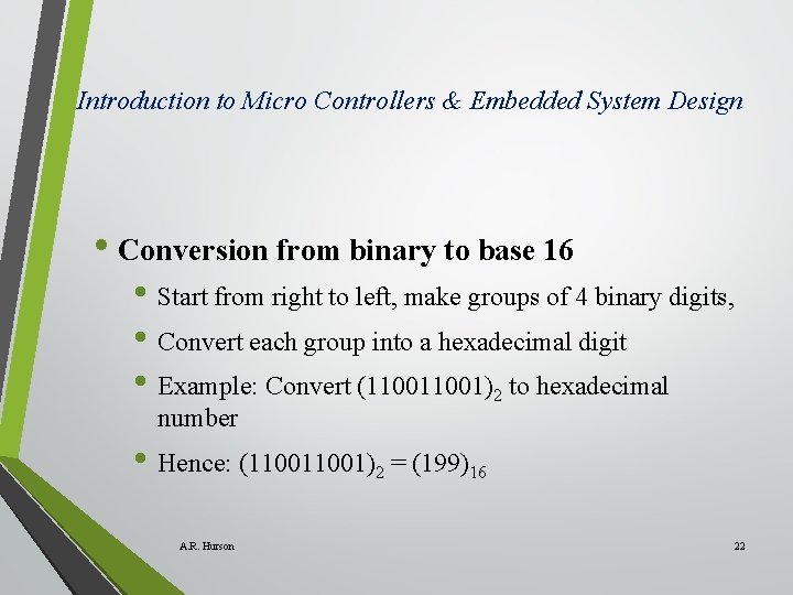 Introduction to Micro Controllers & Embedded System Design • Conversion from binary to base