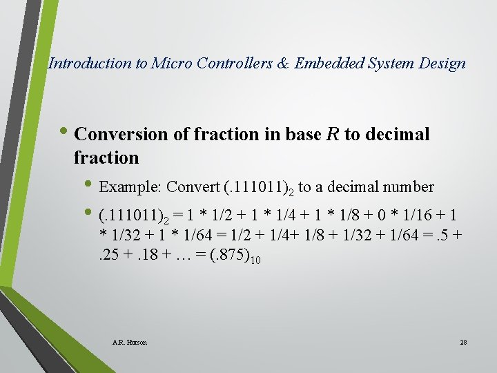 Introduction to Micro Controllers & Embedded System Design • Conversion of fraction in base