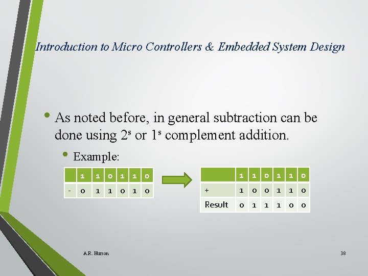 Introduction to Micro Controllers & Embedded System Design • As noted before, in general