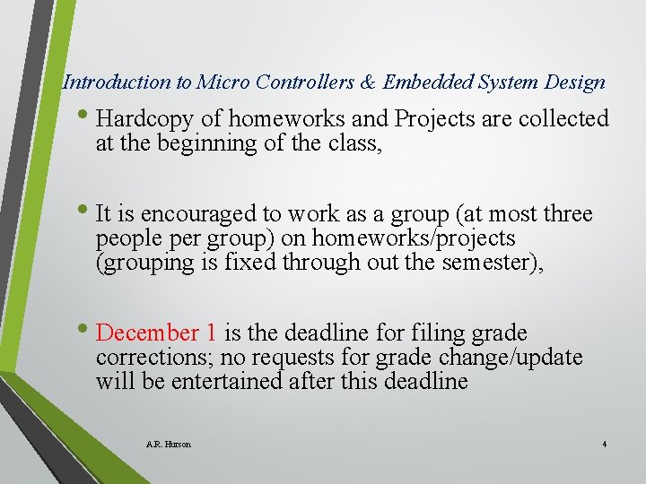 Introduction to Micro Controllers & Embedded System Design • Hardcopy of homeworks and Projects