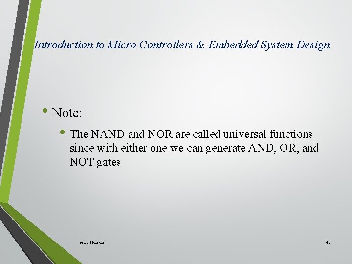 Introduction to Micro Controllers & Embedded System Design • Note: • The NAND and