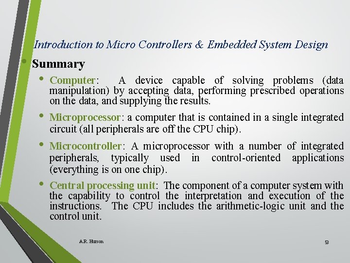 Introduction to Micro Controllers & Embedded System Design • Summary • Computer: A device