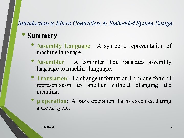 Introduction to Micro Controllers & Embedded System Design • Summery • Assembly Language: machine