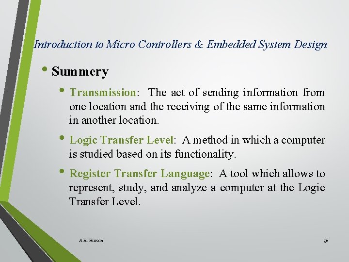 Introduction to Micro Controllers & Embedded System Design • Summery • Transmission: The act