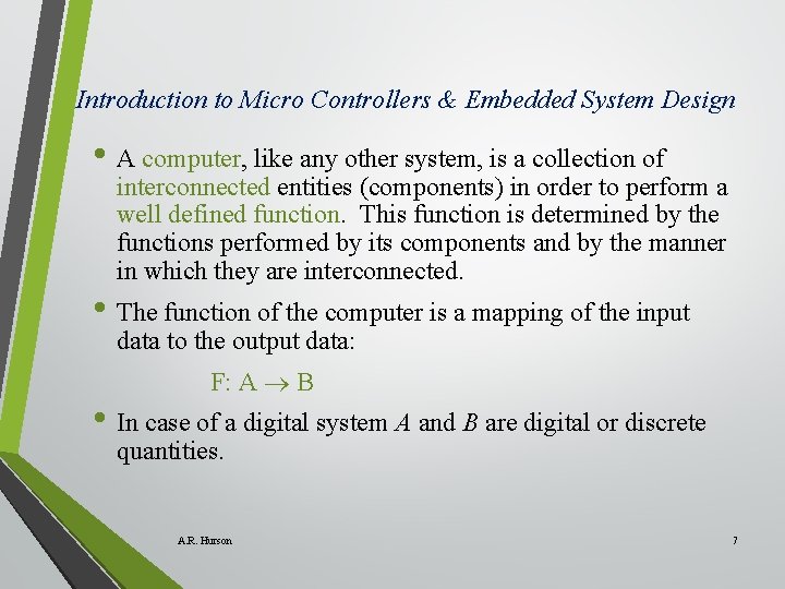 Introduction to Micro Controllers & Embedded System Design • A computer, like any other