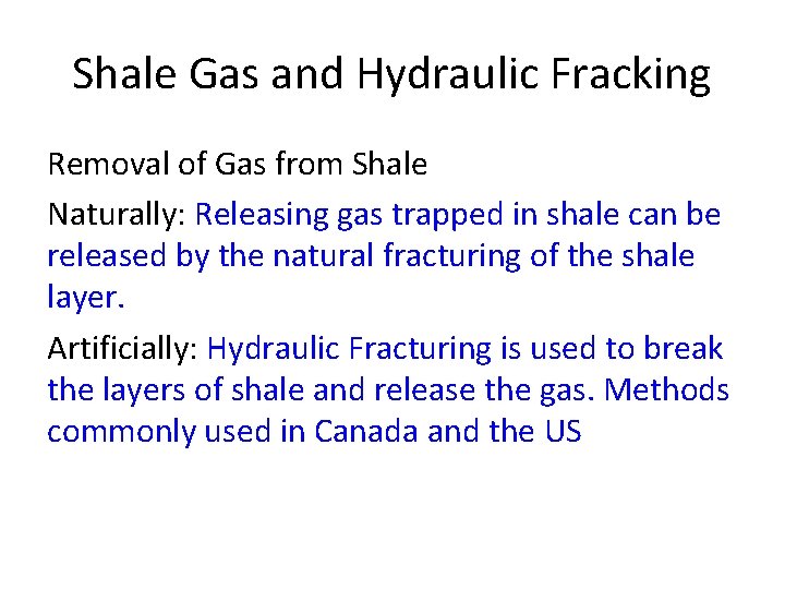 Shale Gas and Hydraulic Fracking Removal of Gas from Shale Naturally: Releasing gas trapped