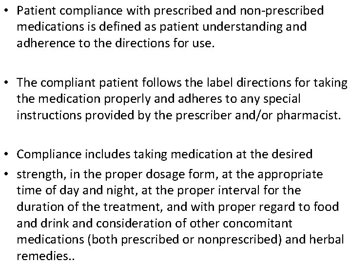  • Patient compliance with prescribed and non-prescribed medications is defined as patient understanding