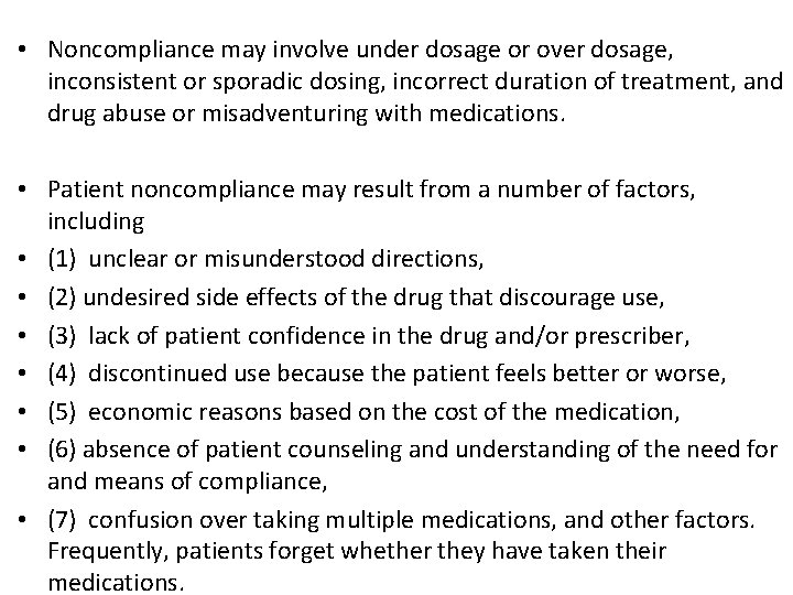  • Noncompliance may involve under dosage or over dosage, inconsistent or sporadic dosing,