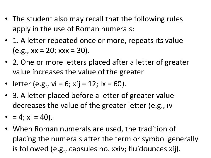  • The student also may recall that the following rules apply in the
