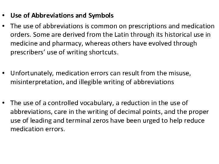  • Use of Abbreviations and Symbols • The use of abbreviations is common