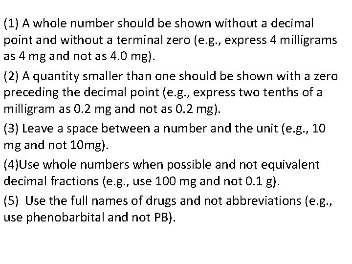 (1) A whole number should be shown without a decimal point and without a