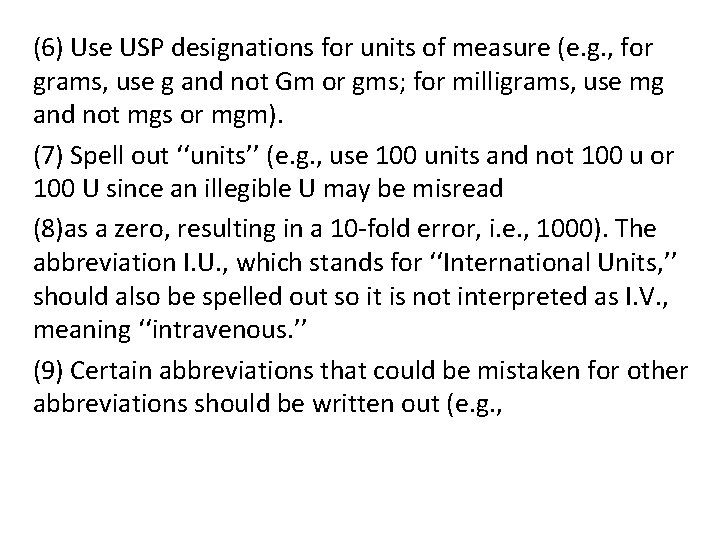 (6) Use USP designations for units of measure (e. g. , for grams, use