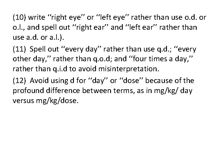 (10) write ‘‘right eye’’ or ‘‘left eye’’ rather than use o. d. or o.