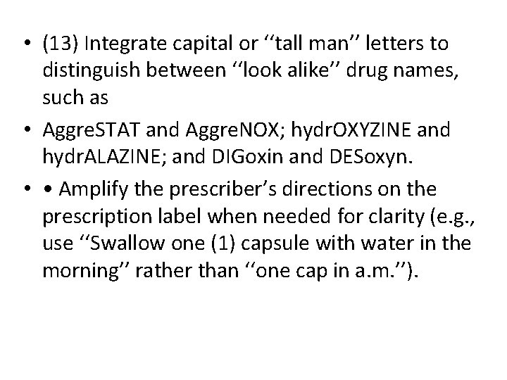  • (13) Integrate capital or ‘‘tall man’’ letters to distinguish between ‘‘look alike’’