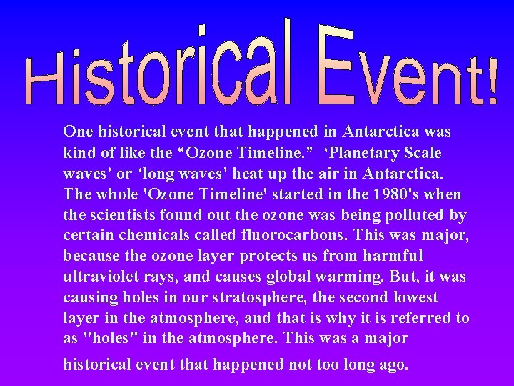 One historical event that happened in Antarctica was kind of like the “Ozone Timeline.