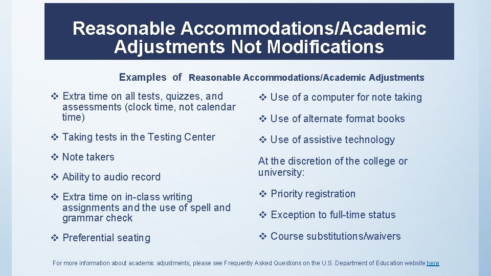 Reasonable Accommodations/Academic Adjustments Not Modifications Examples of Reasonable Accommodations/Academic Adjustments v Extra time on