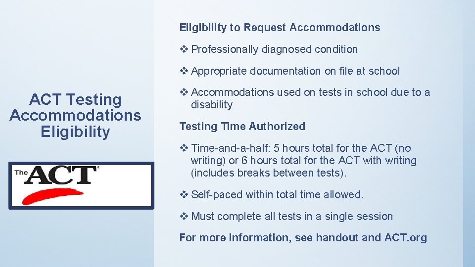 Eligibility to Request Accommodations v Professionally diagnosed condition v Appropriate documentation on file at