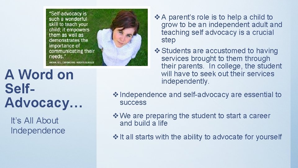 A Word on Self. Advocacy… It’s All About Independence v A parent’s role is
