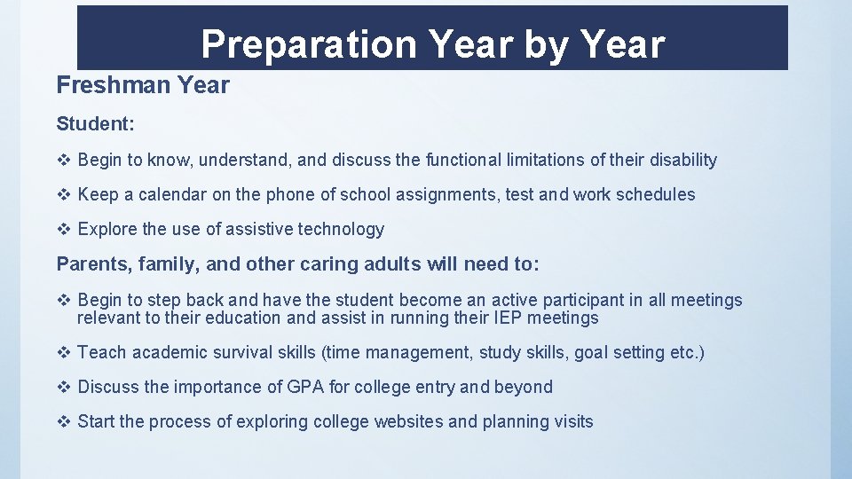 Preparation Year by Year Freshman Year Student: v Begin to know, understand, and discuss