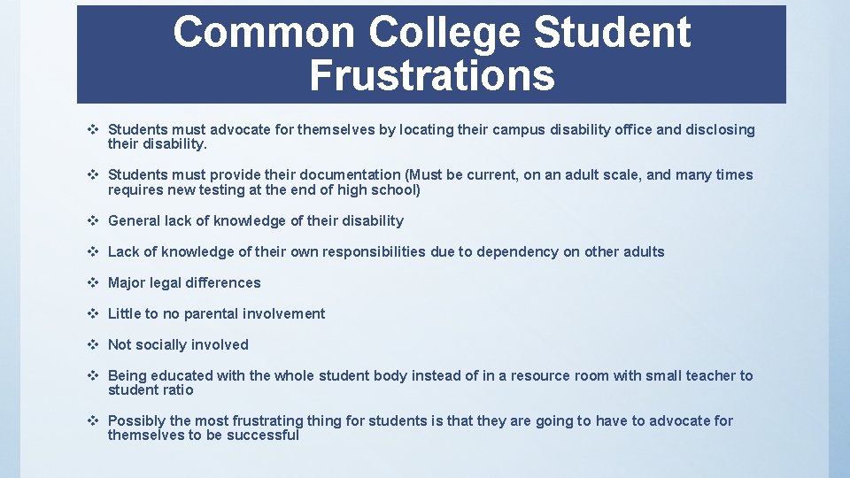 Common College Student Frustrations v Students must advocate for themselves by locating their campus